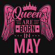 Queen are born in may tshirt design
