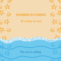 Wall Mural - Summer background with seashells, sand, sea with white foam and inscription summer is coming, it's time to rest and the sea is calling. Concept of summer banner with copy space.