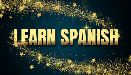 Wall Mural - learn Spanish in shiny golden color, stars design element and on dark background.