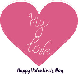 Wall Mural - My love. Happy Valentines day love card. Hand drawn text My love. Pink heart