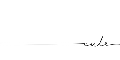Wall Mural - Cute word - continuous one line with word. Minimalistic drawing of phrase illustration.