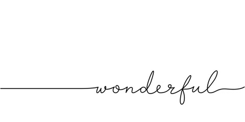 Wall Mural - Wonderful word - continuous one line with word. Minimalistic drawing of phrase illustration.
