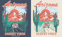 Arizona Desert Retro Vector Design. Desert Vibes Graphic Print Design For T-shirt,  Apparel, Stickers, Posters, Background And Others. Road Trip Artwork.