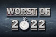 worst of 2022 watch den