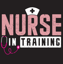Nurse In Training Design, Registered Training Nurse Vector, Vintage Nurse Typographic Design, Sister Design. Template For Poster, Print For T-shirt ,pin,logo,badge, Illustration,clip Art, Sticker