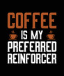 Coffee Is My Preferred Reinforcer Behavior Analyst T-Shirt