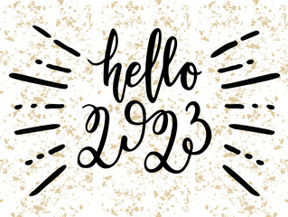 Wall Mural - Hello 2023 hand drawn funny banner. New year concept. lettering vector illustration isolated on white background. Festive calligraphy.
