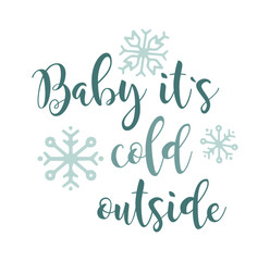 Wall Mural - Brush lettering composition of phrase Baby iit s cold outside Winter handwritten quote isolated on white background.