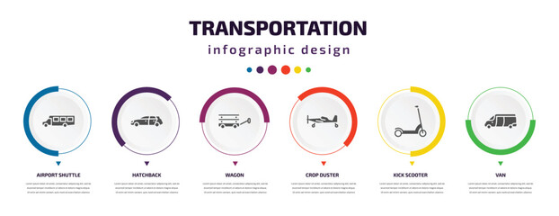 Wall Mural - transportation infographic element with icons and 6 step or option. transportation icons such as airport shuttle, hatchback, wagon, crop duster, kick scooter, van vector. can be used for banner,