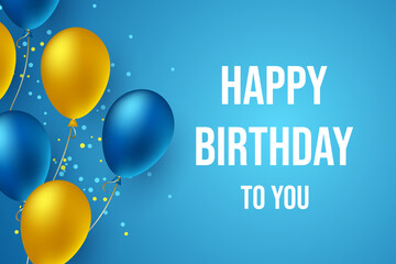 Birthday balloons design. Happy birthday to you text with blue and yellow balloons and confetti. Vector illustration.