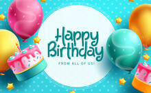Happy Birthday Text Vector Template Design. Birthday Greeting In Circle Space For Typography With Cake And Balloons Party Decoration Elements In Pattern Background. Vector Illustration.