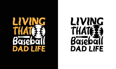 Wall Mural - Living That Baseball Dad Life, Baseball Quote T shirt design, typography