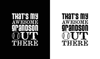 Wall Mural - That's My Awesome Grandson Out There, Baseball Quote T shirt design, typography