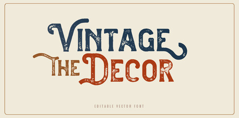 Vintage The Decor retro alphabet banner letters font poster. Typography Elegant Luxury rusty classic lettering serif decorative fonts wedding concept. vector illustration