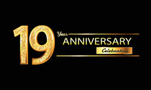 19 Year Anniversary Celebration Vector Design. 19th Anniversary Celebration. Gold Luxury Banner Of 19th Anniversary Celebration With Glitter 3D. Vector Anniversary