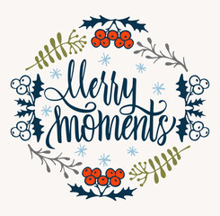 Wall Mural - Merry moment vector text calligraphic Lettering design card template. Merry Christmas creative typography for Holiday greeting gift poster
