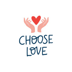 Wall Mural - Choose love vector lettering quote. Mental health phrase illustration isolated on white. Positive hand drawn saying for typography, poster, planner, t shirt print, card.