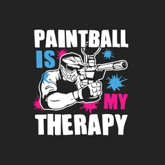 Paintball Is My Therapy. Paintball t shirts design, Vector graphic, typographic poster or t-shirt