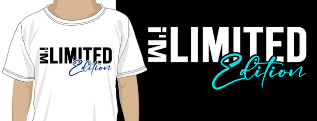 I'm Limited Edition, T shirt Design Graphic Vector