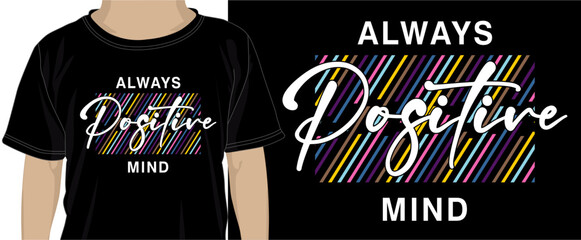 Wall Mural - Always Positive Mind, T shirt Design Graphic Vector