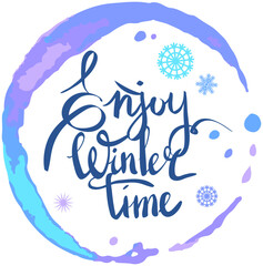 Wall Mural - Watercolor winter hand drawn lettering. Design element for greeting card, poster or banner. Enjoy winter time inscription in round frame. Postcard with text frozen style vector illustration