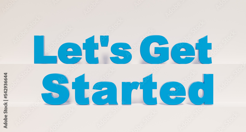Get Started Lettering Let's get started, web banner and sign. Blue shiny plastic letters ...
