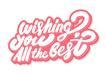 Wall Mural - Wishing you all the best. Farewell card. Vector handwritten lettering.
