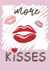 Poster - More kisses. Valentine's day poster or greeting card with hand drawn lips. Vector illustration 