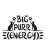  BIG PURR ENERGY T-SHIRT DESIGN
