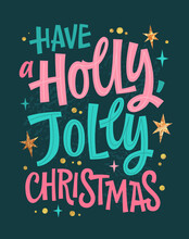 Have A Holly, Jolly Christmas, Modern Hand Lettering Illustration In Trendy Pink, Emerald Green, Gold Colors.