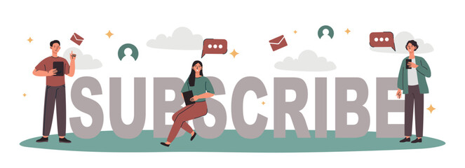 Wall Mural - subscribe poster concept. people stand with big letters. promotion of interesting content on interne