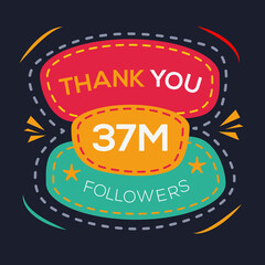 Wall Mural - Creative Thank you (37Million, 37000000) followers celebration template design for social network and follower ,Vector illustration.