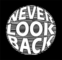 Wall Mural - never look back typography t shirt design vector for print