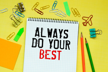 'Always do your best' words on a lightbox on a white wooden background, top view. Overhead, from above, flat lay