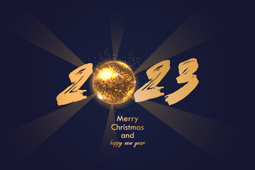 Wall Mural - Happy New Year 2023 and Merry Christmas. Golden disco ball. Lettering. Vector illustration.