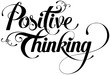 Positive Thinking - custom calligraphy text