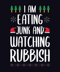 Wall Mural - i am eating junk and watching rubbish christmas t shirt design