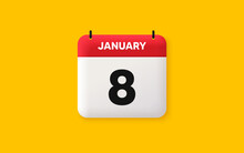 Calendar Date 3d Icon. 8th Day Of The Month Icon. Event Schedule Date. Meeting Appointment Time. Agenda Plan, January Month Schedule 3d Calendar And Time Planner. 8th Day Day Reminder. Vector