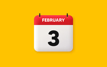 Calendar Date 3d Icon. 3rd Day Of The Month Icon. Event Schedule Date. Meeting Appointment Time. Agenda Plan, February Month Schedule 3d Calendar And Time Planner. 3rd Day Day Reminder. Vector