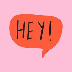 Wall Mural - Speech bubble. Hey. Greeting. Vector design on pink background.