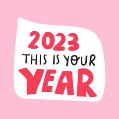 Wall Mural - 2023 this is your year. Hand lettering. Vector illustration on pink background.