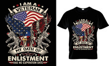 I Am A Veteran My Oath Of Enlistment Has No Expiration Date T-shirt Design.