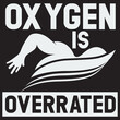 oxygen is overrated design