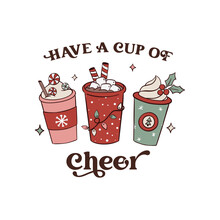 Have A Cup Of Cheer. Christmas Groovy Lettering Sign