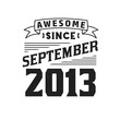© Stockia - Awesome Since September 2013. Born in September 2013 Retro Vintage Birthday