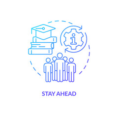 Poster - Stay ahead blue gradient concept icon. Update professional skills. Industry specific education abstract idea thin line illustration. Isolated outline drawing. Myriad Pro-Bold font used