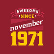 © Stockia - Awesome Since November 1971. Born in November 1971 Retro Vintage Birthday
