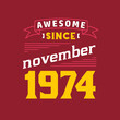 © Stockia - Awesome Since November 1974. Born in November 1974 Retro Vintage Birthday
