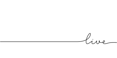 Wall Mural - Live word - continuous one line with word. Minimalistic drawing of phrase illustration.