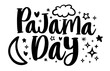 Pajama day. Vector illustration. Hand lettering typography template - Pajama day. Typography design. Modern cartoon hand lettering with pajama day on white background for print design.